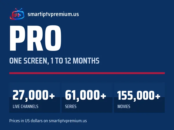 Pro plan: one screen for 1 to 12 months, 27,000+ live channels, 61,000+ series and 155,000+ movies